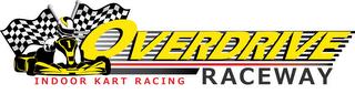 OVERDRIVE RACEWAY INDOOR KART RACING trademark