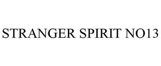 STRANGER SPIRIT NO13 trademark