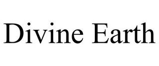 DIVINE EARTH trademark