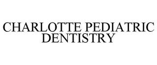 CHARLOTTE PEDIATRIC DENTISTRY trademark