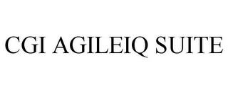 CGI AGILEIQ SUITE trademark