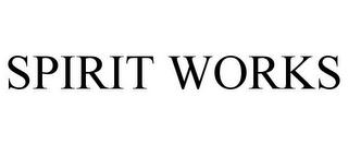 SPIRIT WORKS trademark