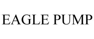 EAGLE PUMP trademark