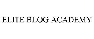 ELITE BLOG ACADEMY trademark