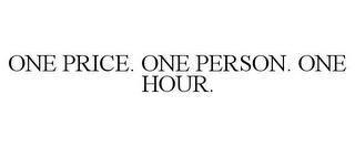 ONE PRICE. ONE PERSON. ONE HOUR. trademark