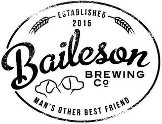 ESTABLISHED 2015 BAILESON BREWING CO MAN'S OTHER BEST FRIEND trademark