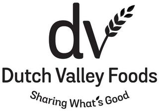 DV DUTCH VALLEY FOODS SHARING WHAT'S GOOD trademark