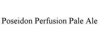 POSEIDON PERFUSION PALE ALE trademark