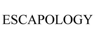 ESCAPOLOGY trademark