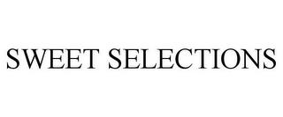 SWEET SELECTIONS trademark