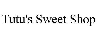 TUTU'S SWEET SHOP trademark