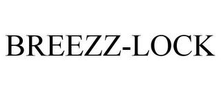 BREEZZ-LOCK trademark