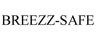 BREEZZ-SAFE trademark