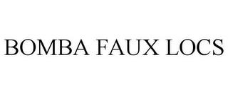 BOMBA FAUX LOCS trademark