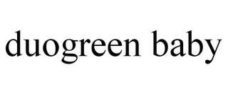 DUOGREEN BABY trademark