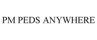 PM PEDS ANYWHERE trademark