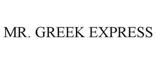 MR. GREEK EXPRESS trademark