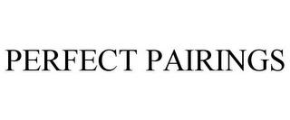 PERFECT PAIRINGS trademark