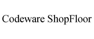 CODEWARE SHOPFLOOR trademark