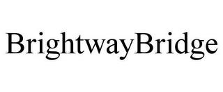 BRIGHTWAYBRIDGE trademark