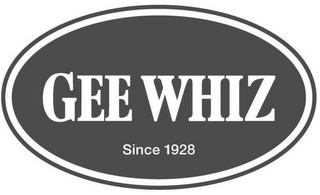 GEE WHIZ SINCE 1928 trademark