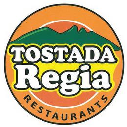 TOSTADA REGIA RESTAURANTS trademark