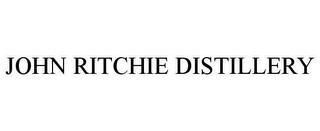 JOHN RITCHIE DISTILLERY trademark