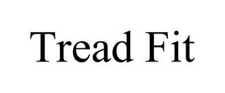 TREAD FIT trademark