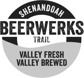 SHENANDOAH BEERWERKS TRAIL VALLEY FRESH VALLEY BREWED trademark