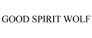 GOOD SPIRIT WOLF trademark