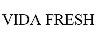 VIDA FRESH trademark