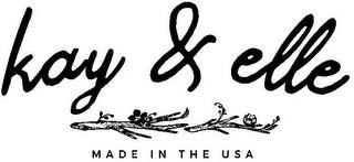 KAY & ELLE MADE IN THE USA trademark