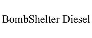 BOMBSHELTER DIESEL trademark