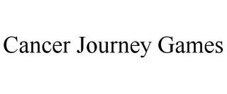 CANCER JOURNEY GAMES trademark