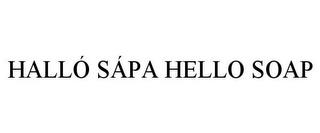 HALLÓ SÁPA HELLO SOAP trademark