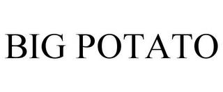 BIG POTATO trademark