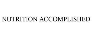 NUTRITION ACCOMPLISHED trademark