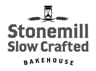 STONEMILL SLOW CRAFTED BAKEHOUSE trademark