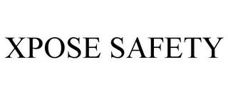 XPOSE SAFETY trademark