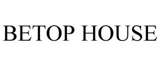 BETOP HOUSE trademark