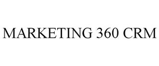 MARKETING 360 CRM trademark