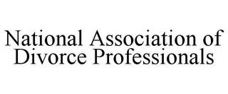 NATIONAL ASSOCIATION OF DIVORCE PROFESSIONALS trademark