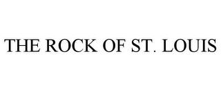 THE ROCK OF ST. LOUIS trademark