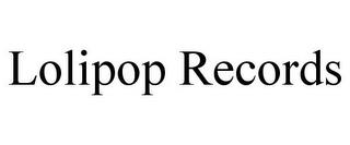 LOLIPOP RECORDS trademark