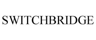 SWITCHBRIDGE trademark