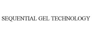 SEQUENTIAL GEL TECHNOLOGY trademark