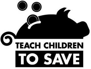 TEACH CHILDREN TO SAVE trademark