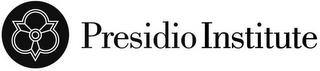 PRESIDIO INSTITUTE trademark