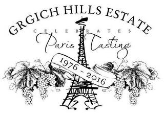 GRGICH HILLS ESTATE CELEBRATES PARIS TASTING 1976 - 2016 trademark