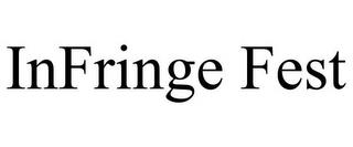 INFRINGE FEST trademark